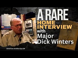 A RARE & Unseen Home Interview with Major Dick Winters!!! | American Artifact Episode 134