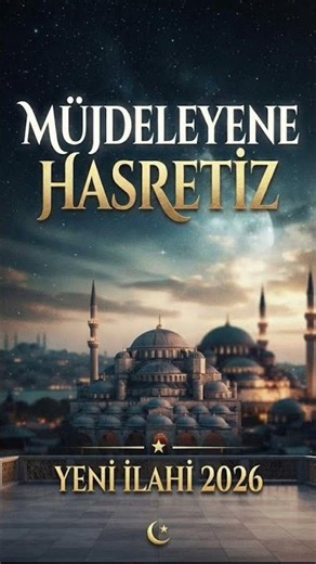 Müjdeleyene hasretiz | Yeni ilahi 2026