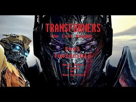 Transformers The Last Knight-Feel Invincible by skillet: Music video
