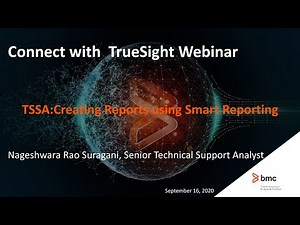 BMC Truesight Server Automation (TSSA): Webinar - Creating Reports using Smart Reporting Webinar