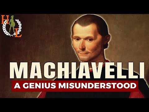 Machiavelli The Most Misunderstood Man in History