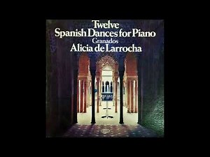 Alicia de Larrocha Plays 12 Spanish Dances for Piano by Granados (1967)