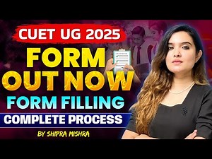 CUET 2025 | CUET Form Filling 2025 Step By Step Process | How to Fill CUET UG Application Form 2025?