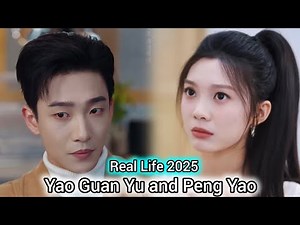 YAO GUAN YU AND PENG YAO REAL LIFE 2025