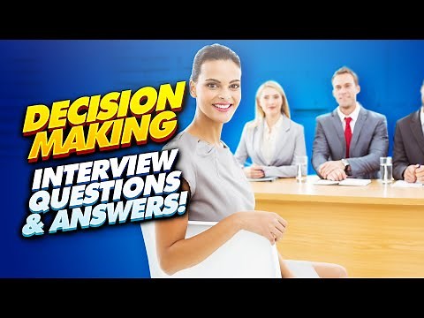 DECISION-MAKING Interview Questions & Answers! (How to ANSWER Competency-Based Interview Questions)