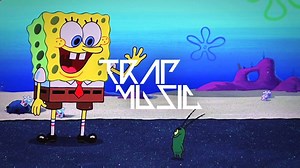 SpongeBob Fun Song Trap Remix #TrapMusicHD | Trapmusichdtv