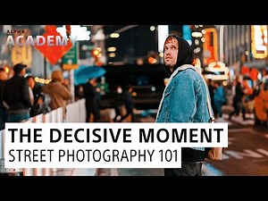 Street Photography 101: The Decisive Moment | Alpha Camera Academy Highlight