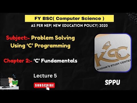 Fy BCS || C Programming || Chapter 2:- C Fundamentals || Lecture 5 || SPPU || As per NEP ||