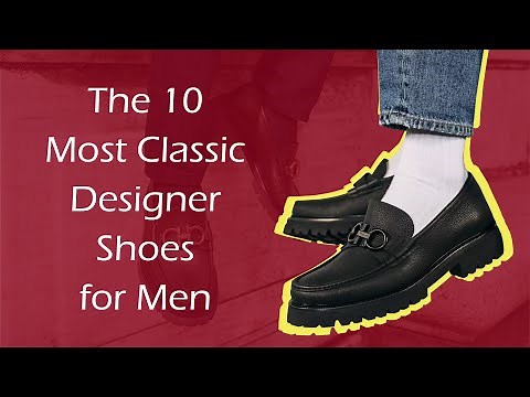 The 10 Most Classic Designer Shoes for Men