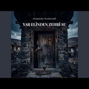 Yar Elinden Zehri Su (Dramatic Anatolian Folk)