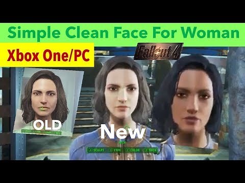 Fallout 4 Xbox One/PC Mods|Simple Clean Face For Woman