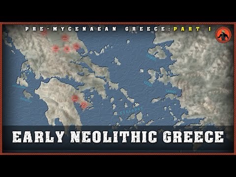 Early Neolithic Greece (7000-5800 BCE): Pre-Mycenaean History Part 1