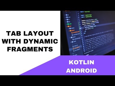 ANDROID - TAB LAYOUT WITH DYNAMIC FRAGMENTS || TUTORIAL IN KOTLIN