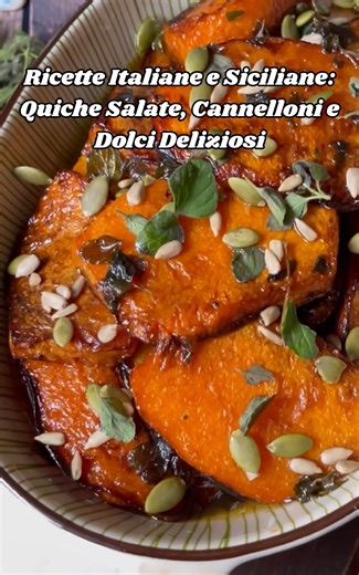 Ricette italiane e siciliane: quiche salate, cannelloni e dolci deliziosi