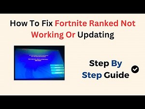 How To Fix Fortnite Ranked Not Working Or Updating