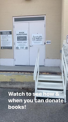 WATCH TO SEE how you can donate your books. Drive around to the back of the West Waco Library to the donation dock — which is what you’ll see in this video. You’ll see the days & hours you can donate. | Friends of the Waco-McLennan County Library
