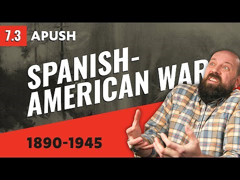 The Spanish-American War, Explained [APUSH Review]