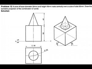 ISOMETRIC PROJECTION PROBLEM 12(CONE & CUBE)