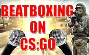 【Codfish鳕鱼合集】当一个Beatboxer玩起了CS GO