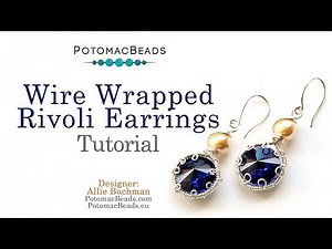 Wire Wrapped Rivoli Earrings - Wire Working Tutorial by PotomacBeads