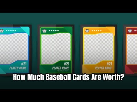 How Much Baseball Cards Are Worth?