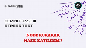 Subspace Network GEMINI III Testnet Katılma Rehberi (