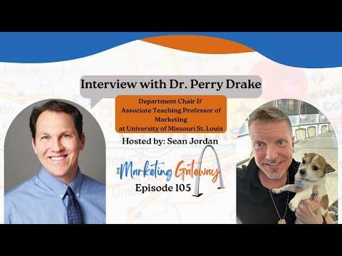 Interview with Dr. Perry Drake (Episode 105 - The Marketing Gateway Podcast)