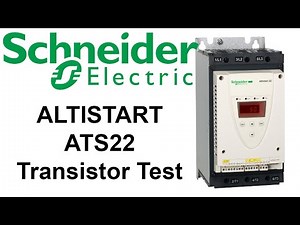 Schneider ATS22 - ALTISTART Transistor testing (Soft starter unit_