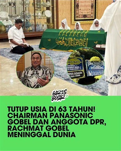 Tutup Usia di 63 Tahun! Chairman Panasonic Gobel dan Anggota DPR, Rachmat Gobel meninggal dunia