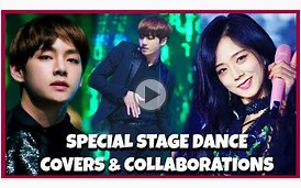 【合集】韩团cover&合作舞台KPOP GROUPS DANCE COVERS & COLLABORATION TO OTHER ARTIST