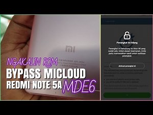 Si BANDEL!! BYPASS MICLOUD REDMI NOTE 5A UGGLITE MDE6 DAN MDT6, MICLOUD CLEAN SENSOR FIX ALL
