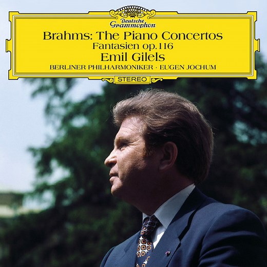 Brahms - Emil Gilels, Berliner Philharmoniker • Eugen Jochum - The Piano Concertos, 7 Fantasien Op. 116