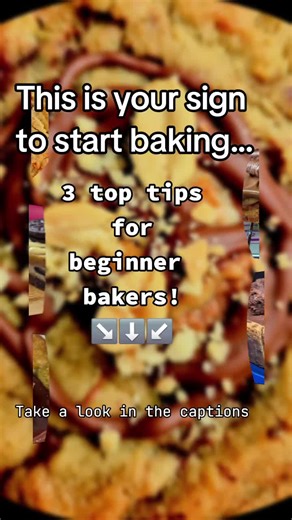 3 Essential Tips for Beginner Bakers