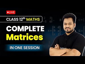 Matrices Complete Revision in One Session | Class 12 Maths | CBSE 2024-25