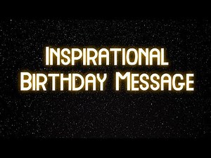 Happy birthday inspirational message