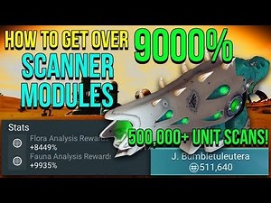 [Guide] Rolling each Scanner Module for 9000% Fauna scans. 500,000 units per creature scan. Mechanics explained, it's not that "random".