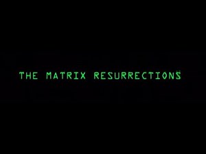 The Matrix Resurrections end credits