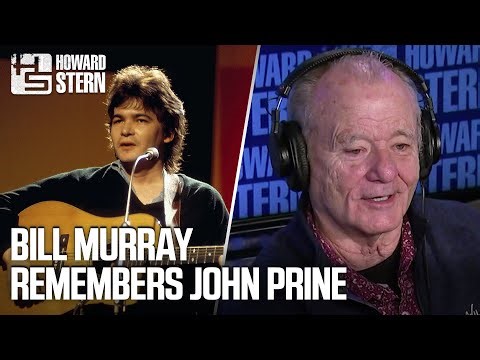 Bill Murray Shares Stories About John Prine