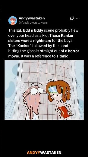 This Ed, Edd n Eddy scene probably flew over your head as a kid. Those Kanker sisters were a