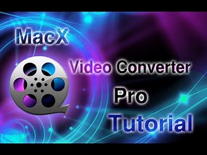 MacX Video Converter Pro 2017 - Complete Tutorial and Review