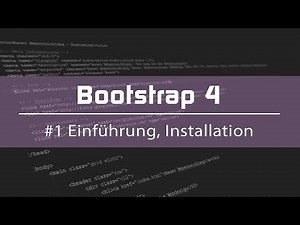 Bootstrap 4 Tutorial #1 - Erklärung und Installation (Deutsch)