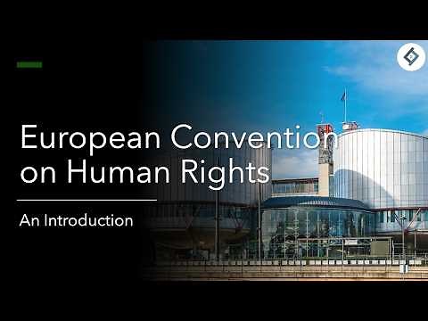 European Convention on Human Rights | An Introduction
