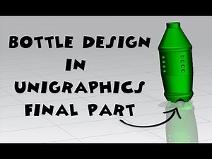 BOTTEL DESIGN IN SURFACE OF UNIGRAPHICS NX 11