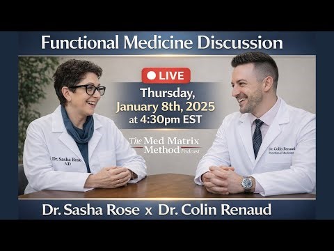 [LIVE]The Med Matrix Method - Functional Medicine Discussion w/ Dr. Sasha Rose x Dr. Colin Renaud 📱