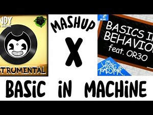 Basic in Machine | Basics in Behavior x Build Our Machine [Mashup] | Baldi vs Bendy