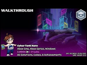 Walkthrough - Cyber Tank Nano (Xbox One, Xbox Series, Windows) - All Solutions, Cubes & Achievements