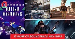 12 Game có soundtrack hay nhất