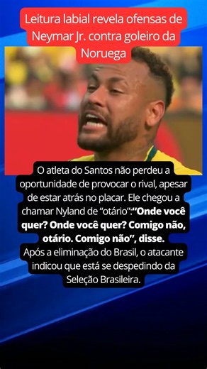 Lip reading reveals Neymar Jr.'s insults against Norway goalkeeper #celebritynews #news