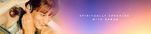 Spiritual Podcast I Spiritually Speaking W/ Sarah | SarahSpiritual