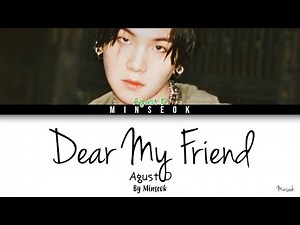 AGUST D (SUGA (슈가)) - Dear my friend (어땠을까) (Feat. Kim Jong Wan) (Color Coded/Han/Rom/Eng Lyrics)